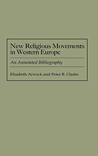 New Religious Movements in Western Europe: An Annotated Bibliography (Bibliographies & Indexes in Religious Studies)