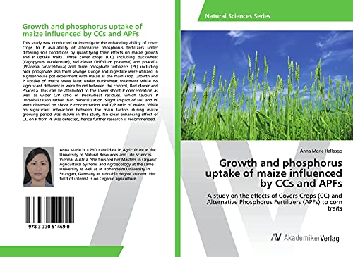 Growth and phosphorus uptake of maize influenced by CCs and APFs: A study on the effects of Covers Crops (CC) and Alternative Phosphorus Fertilizers (APFs) to corn traits