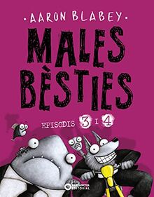 Males bèsties. Episodis 3 i 4 (Llibres infantils i juvenils - Diversos - Males Bèsties)
