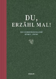 Du, erzähl mal!: Das Erinnerungsalbum Deines Lebens