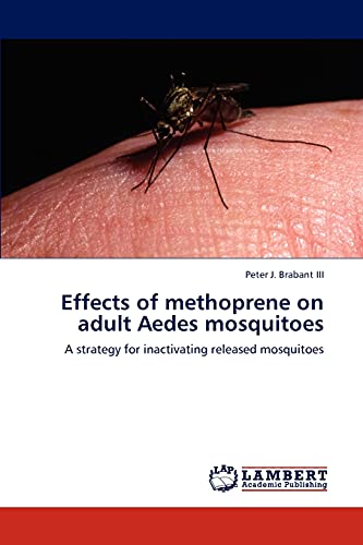 Effects of methoprene on adult Aedes mosquitoes: A strategy for inactivating released mosquitoes