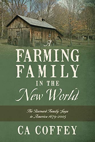 A Farming Family in the New World: The Barnard Family Saga in America 1679-2005