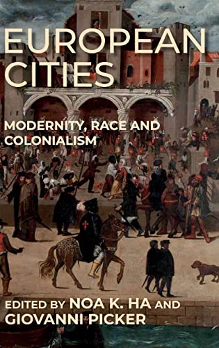 European Cities: Modernity, Race and Colonialism