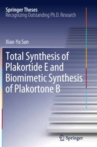 Total Synthesis of Plakortide E and Biomimetic Synthesis of Plakortone B (Springer Theses)
