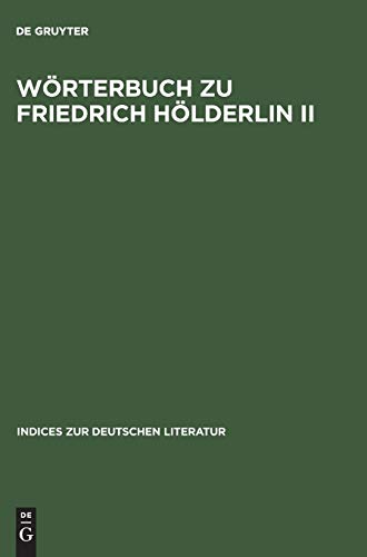 Wörterbuch zu Friedrich Hölderlin II. Hyperion: Hyperion. Auf der Textgrundlage der Großen Stuttgarter Ausgabe. (Indices zur deutschen Literatur, Band 19)