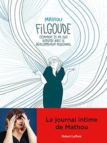 Filgoude : comment je me suis disputée avec le développement personnel