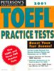 Peterson's Toefl Practice Tests 2001 (Toefl Practice Tests, 4th ed)