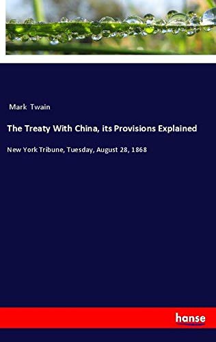 The Treaty With China, its Provisions Explained: New York Tribune, Tuesday, August 28, 1868