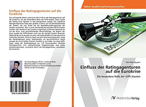 Einfluss der Ratingagenturen auf die Eurokrise: Die besondere Rolle der GIPS-Staaten