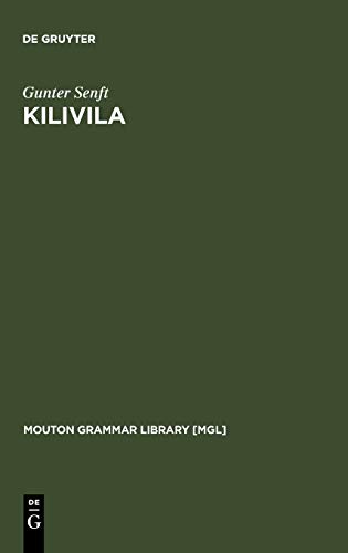 Kilivila: The Language of the Trobriand Islanders (Mouton Grammar Library [MGL], 3, Band 3)