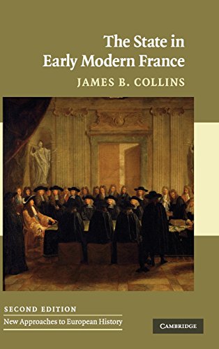 The State in Early Modern France (New Approaches to European History, Band 42)