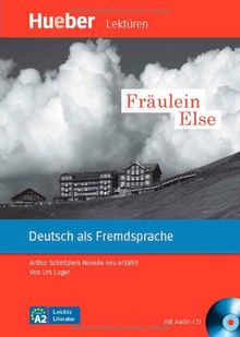 Fräulein Else: Arthur Schnitzlers Novelle neu erzählt.Deutsch als Fremdsprache / Leseheft mit Audio-CD