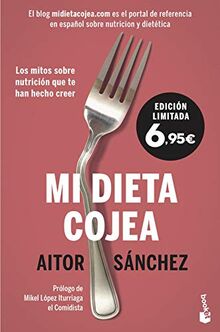 Mi dieta cojea: Los mitos sobre nutrición que te han hecho creer (Especial Prácticos)