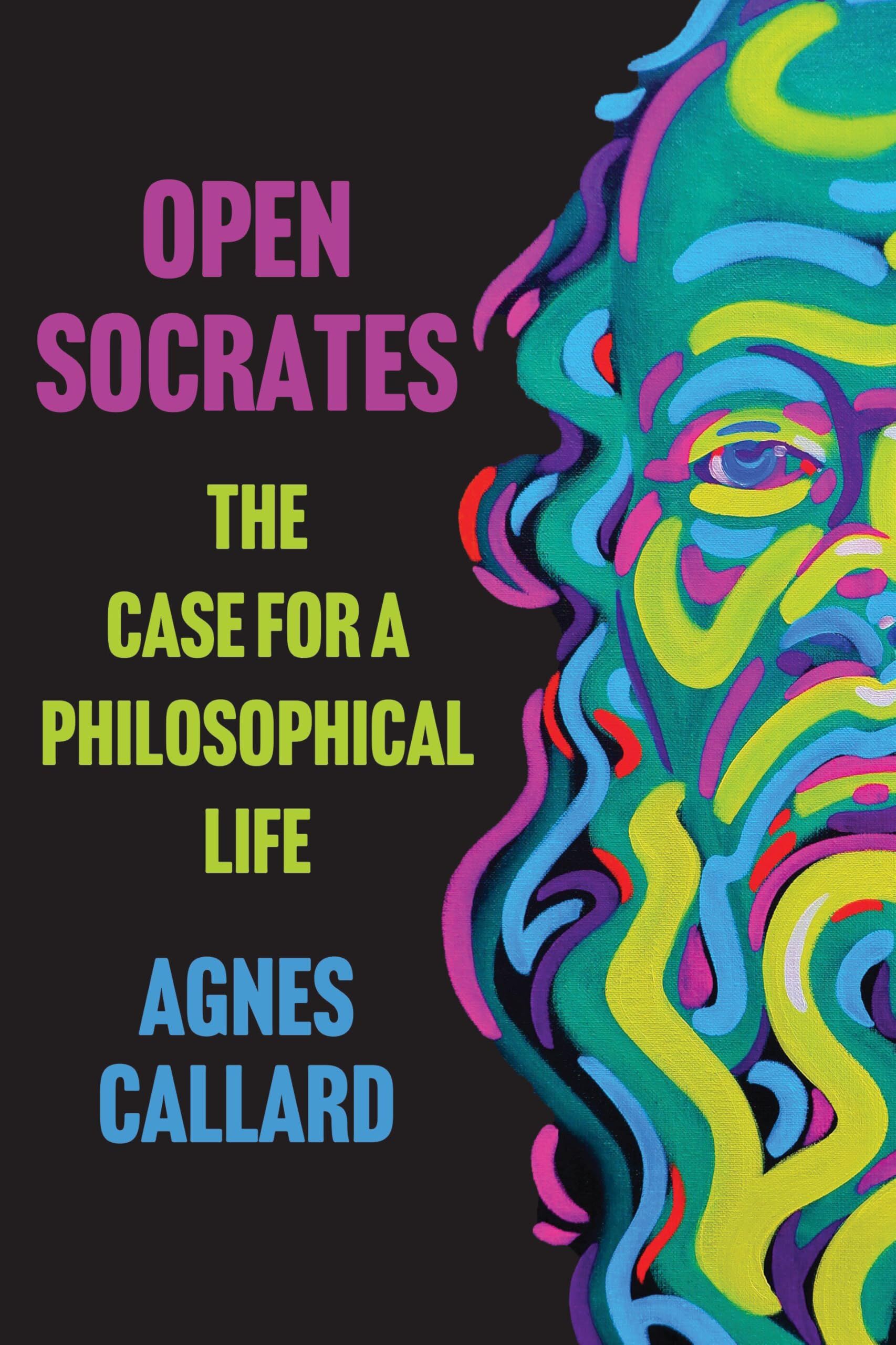 Callard, Agnes: Open Socrates