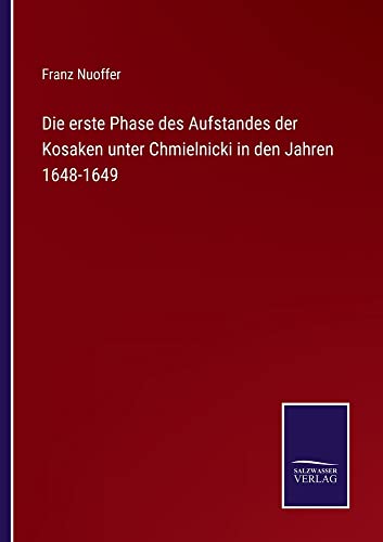 Die erste Phase des Aufstandes der Kosaken unter Chmielnicki in den Jahren 1648-1649