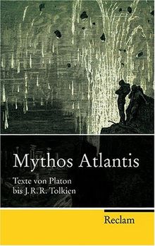 Mythos Atlantis: Texte von Platon bis J. R. R. Tolkien