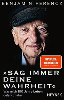 Sag immer Deine Wahrheit: Was mich 100 Jahre Leben gelehrt haben