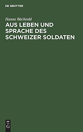 Aus Leben und Sprache des Schweizer Soldaten: Proben aus den Einsendungen schweizerischer Wehrmänner
