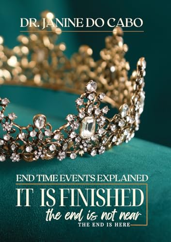 It Is Finished: the end is not near the end is here