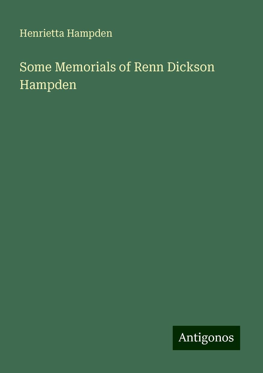 Some Memorials of Renn Dickson Hampden