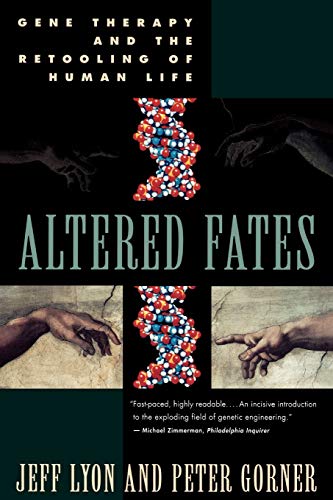 Altered Fates: The Genetic Re-Engineering of Human Life