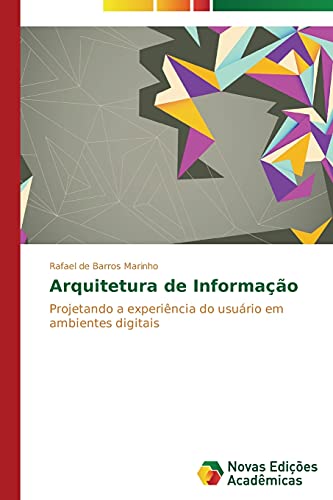 Arquitetura de Informação: Projetando a experiência do usuário em ambientes digitais