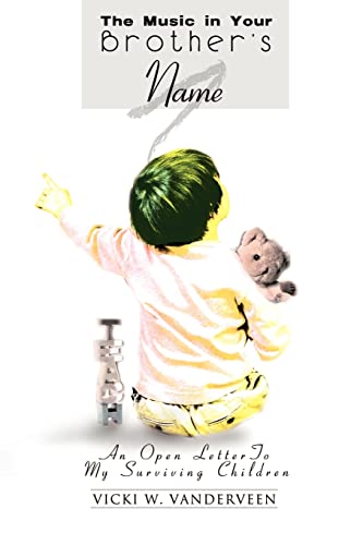 The Music in Your Brother's Name: An Open Letter To My Surviving Children