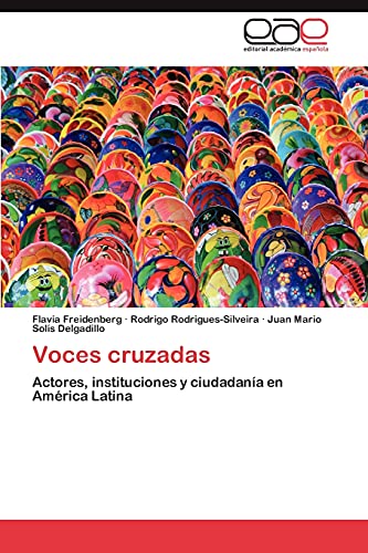 Voces cruzadas: Actores, instituciones y ciudadanía en América Latina