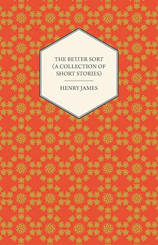 The Better Sort (A Collection of Short Stories)