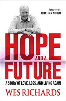 Hope and a Future: A Story of Love, Loss and Living Again