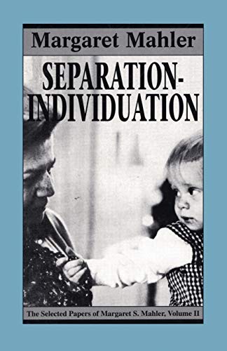 Margaret Mahler Separation-Individuation, Essays In Honor Of Margaret S. Mahler (The Master Work Series)