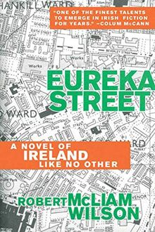 Eureka Street: A Novel of Ireland Like No Other