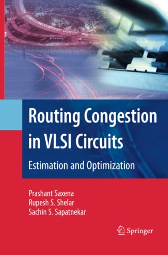 Routing Congestion in VLSI Circuits: Estimation and Optimization (Integrated Circuits and Systems)