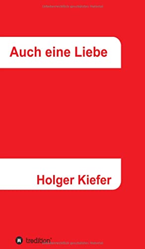 Auch eine Liebe: Wichtig allein wohl nur für uns