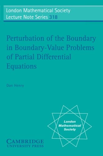 Perturbation of the Boundary in Boundary-Value Problems of Partial Differential Equations (London Mathematical Society Lecture Note Series, Band 318)