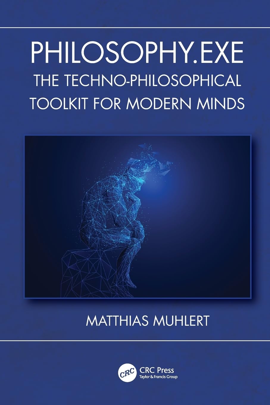 Philosophy.exe: The Techno-Philosophical Toolkit for Modern Minds (Security, Audit and Leadership)