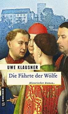 Die Fährte der Wölfe: Historischer Roman