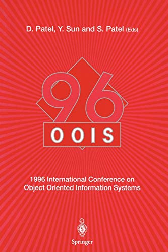OOIS 96: 1996 International Conference on Object Oriented Information Systems, 16-18 December 1996, London: 1996 International Conference on Object ... 16–18 December 1996, London Proceedings
