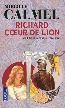 Richard Coeur de Lion. Vol. 2. Les chevaliers du Graal