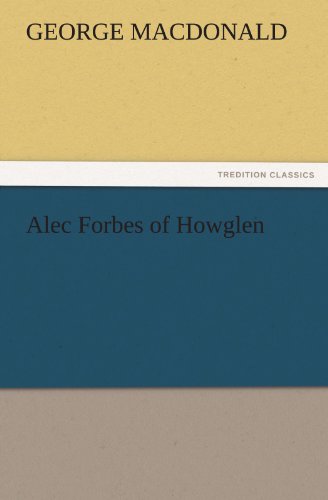 Alec Forbes of Howglen (TREDITION CLASSICS)
