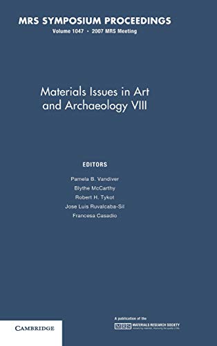 Materials Issues in Art and Archaeology VIII: Volume 1047 (MRS Proceedings, Band 1047)
