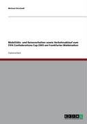 Mobilitäts- und Reiseverhalten sowie Verkehrsablauf zum FIFA Confederations Cup 2005 am Frankfurter Waldstadion