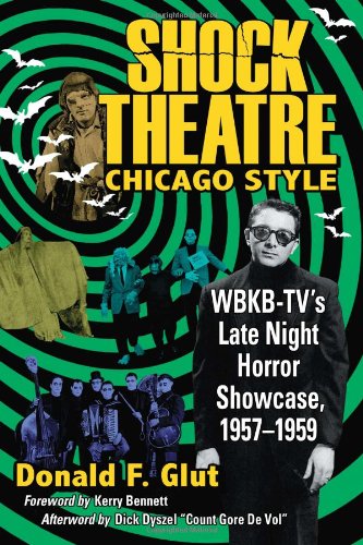 Shock Theatre Chicago Style: Wbkb-Tv's Late Night Horror Showcase, 1957-1959