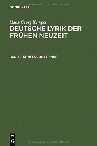 Hans-Georg Kemper: Deutsche Lyrik der frühen Neuzeit: Konfessionalismus
