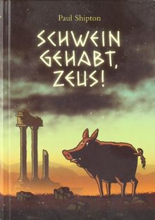 Schwein gehabt, Zeus!