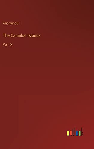 The Cannibal Islands: Vol. IX