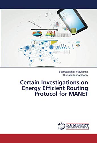 Certain Investigations on Energy Efficient Routing Protocol for MANET