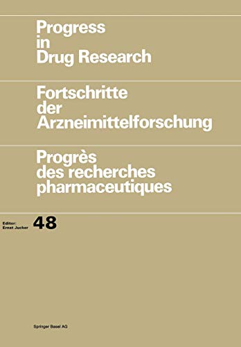 Progress in Drug Research / Fortschritte der Arzneimittelforschung / Progrès des recherches pharmaceutiques (Progress in Drug Research, 48, Band 48)