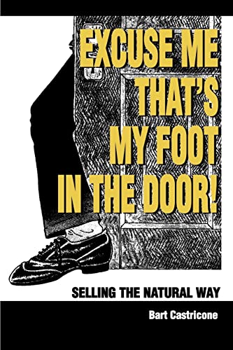 Excuse Me, That's My Foot in the Door!: Selling the Natural Way