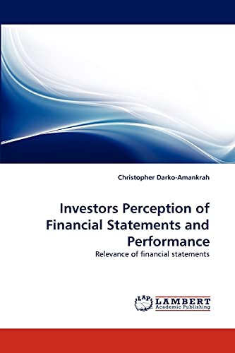 Investors Perception of Financial Statements and Performance: Relevance of financial statements